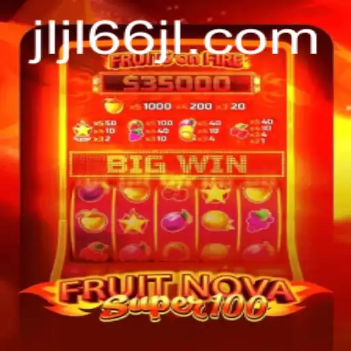 Exploring the Thrills of FruitNovaSuper100: A Comprehensive Guide