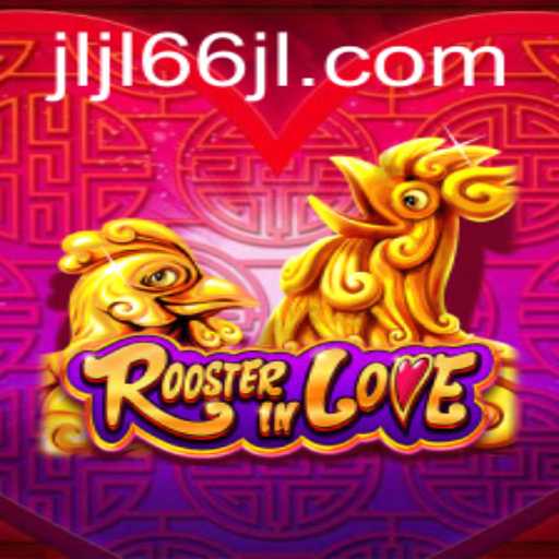 Exploring the Excitement of RoosterInLove and 66JL Login